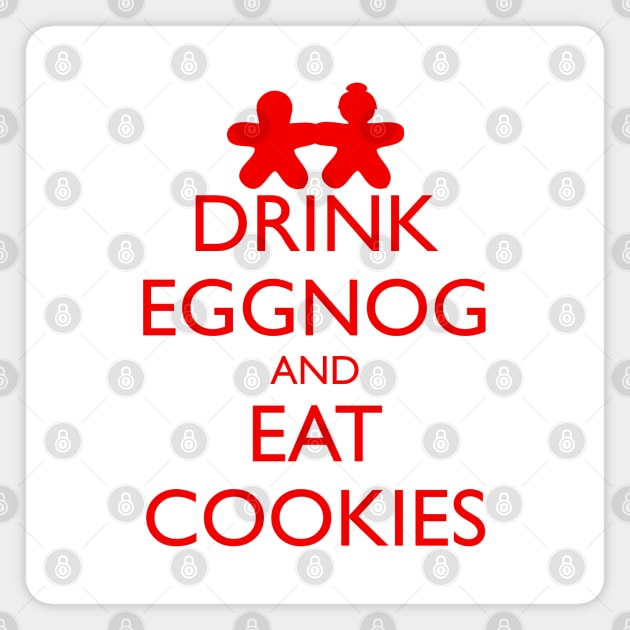DRINK EGGNOG AND EAT COOKIES, gingerbread Magnet by HolidayBug